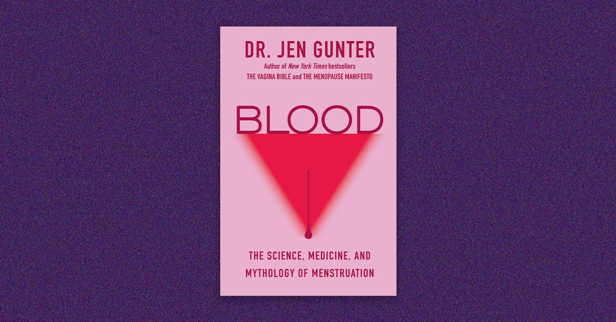 Book Cover: “Blood: The Science, medicine, and mythology of menstruation” by Dr. Jen Gunter. The cover is pink with red text and an inverted triangle with a single drop of blood at the tip. The book cover is on a purple speckled background.