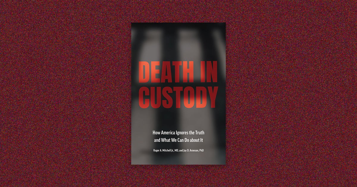 Book cover: "Death in Custody: How America Ignores the Truth and What we Can Do about it." By Roger A Mitchell Jr MD and Jay D Aronson, PHD. The book cover is of jail cell bar shadows and the text is in bright red. The cover is on a red speckled background.